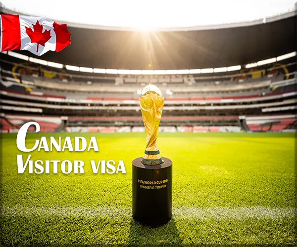 راهنمای کامل درخواست ویزای توریستی کانادا برای جام جهانی2026